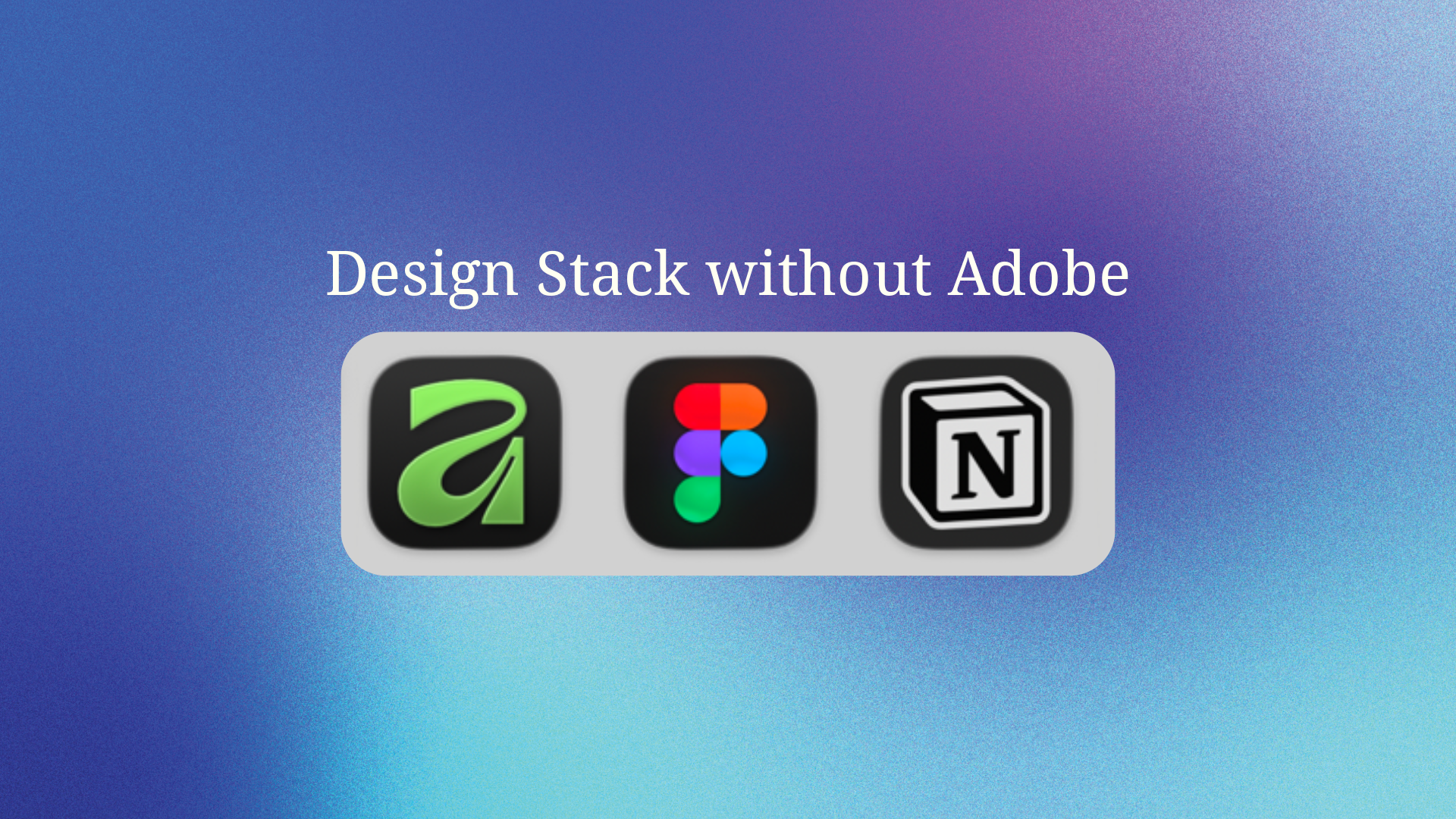 How to Build a Modern Design Stack Without Adobe
